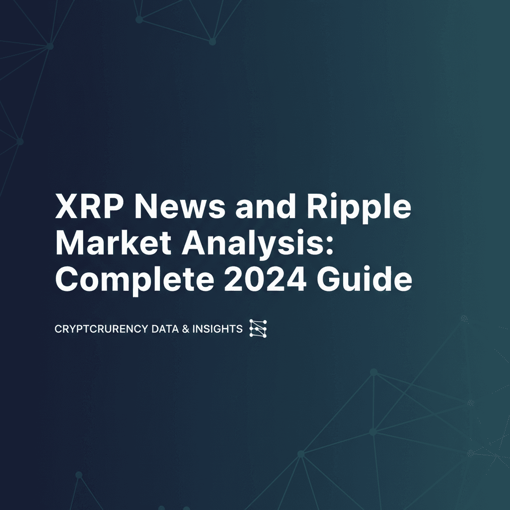 XRP News and Ripple Market Analysis: Complete 2024 Guide